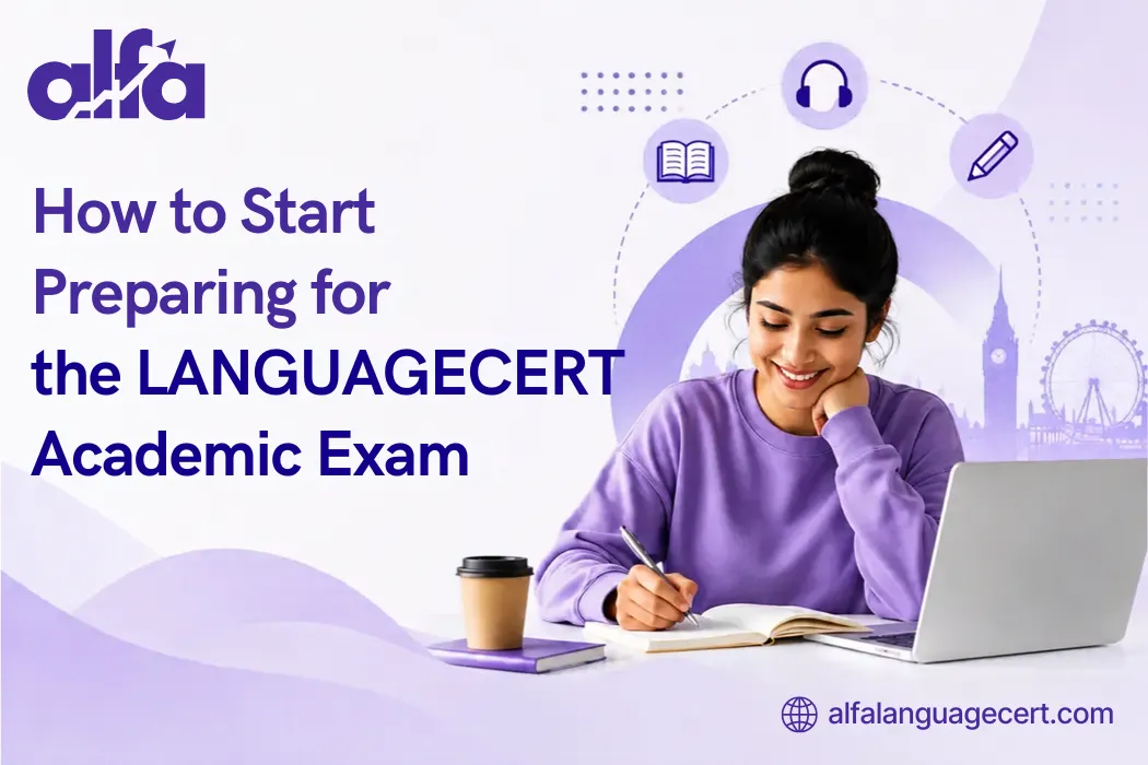 How to Start Preparing for the LANGUAGECERT Academic Exam
